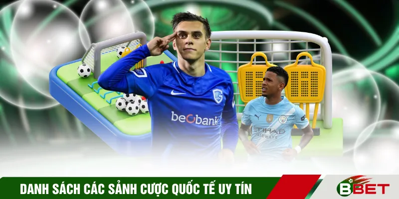 Danh sách các sảnh cược quốc tế uy tín