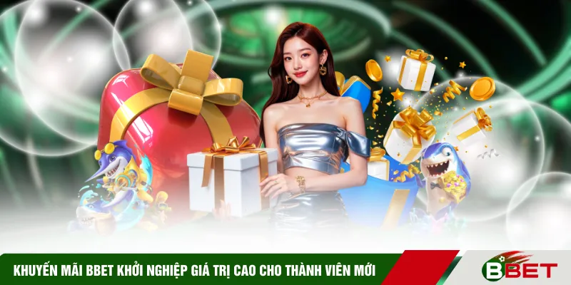 Khuyến mãi BBET khởi nghiệp giá trị cao dành cho thành viên mới